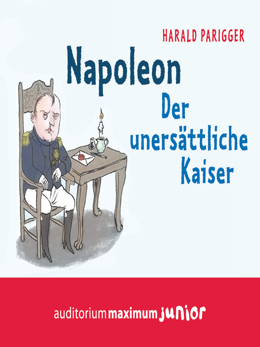 Title details for Napoleon--Der unersättliche Kaiser by Harald Parigger - Available